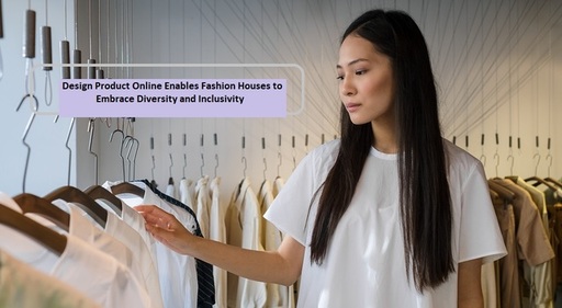 Design Product Online Enables Fashion Houses to Em