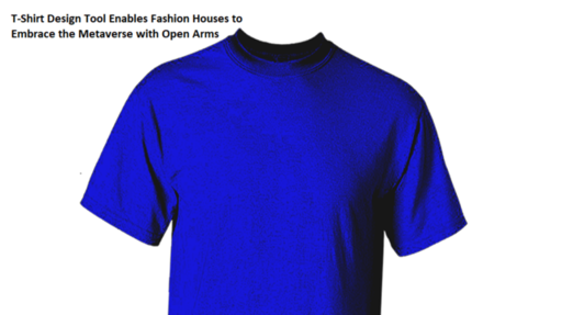T-Shirt Design Tool Enables Fashion Houses to Embr