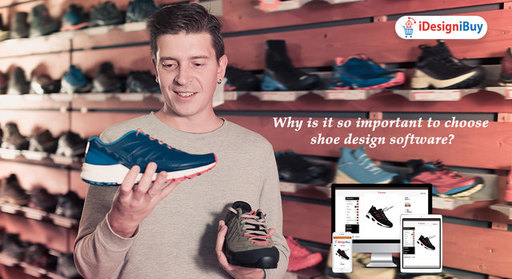Why is it so important to choose shoe design softw